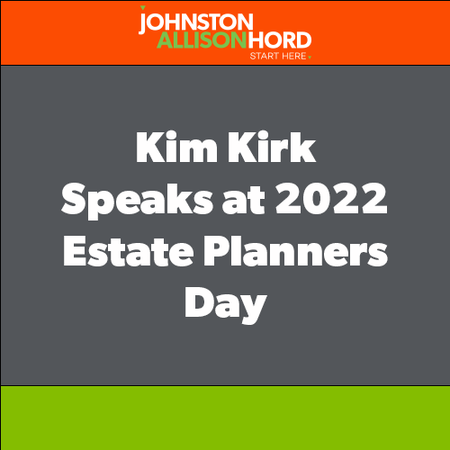 Kim Kirk Speaks at 2022 Estate Planners Day JAH